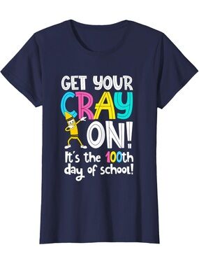 Get Your Cray On! Navy Women’s Fitted Tee - 100th Day of School